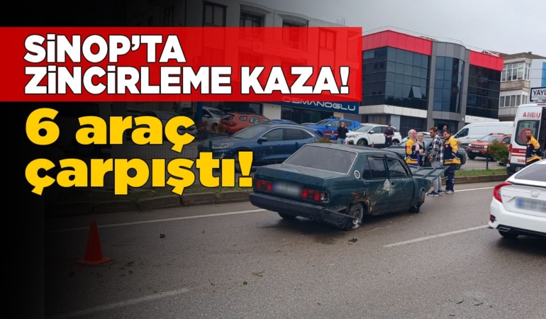Sinop’ta 6 araç birbirine girdi