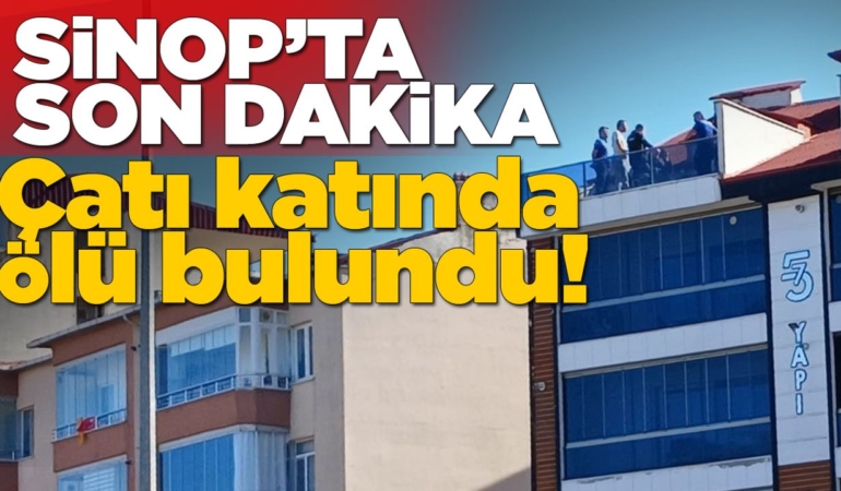 Sinop’ta bir kişi ölü bulundu