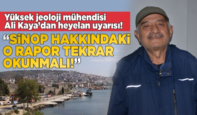 Jeoloji mühendisi Ali Kaya Sinop’a dair endişelerini dile getirdi
