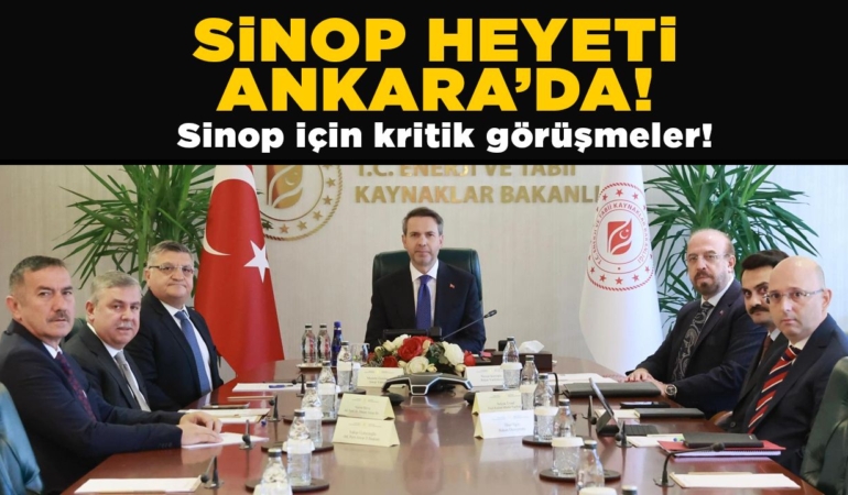 Sinop heyetinden Ankara’da önemli ziyaret