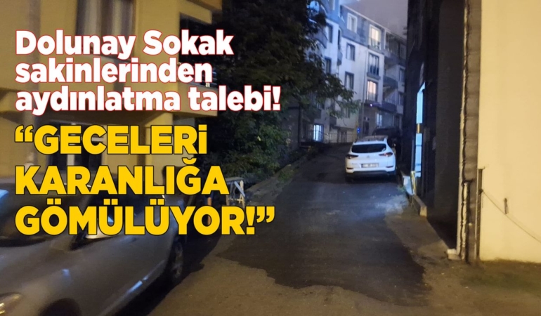 Dolunay Sokak karanlığa gömüldü: Mahalleli çözüm bekliyor