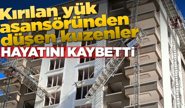 İnşaatın 12’nci katındaki yük asansörü kırıldı: 2 işçi öldü