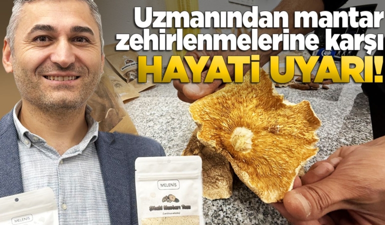 Mantar zehirlenmelerine karşı uzmanından tavsiyeler