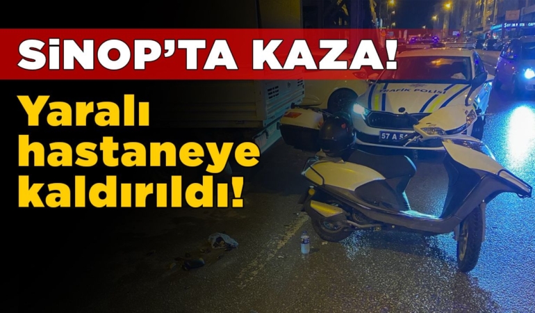 Sinop’ta yaralanmalı kaza: Motosiklet sürücüsü yaralı!